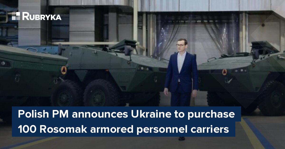 Polish PM Announces Ukraine To Purchase 100 Rosomak Armored Personnel