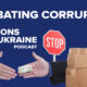 Ukraine’s efforts to eliminate corruption during the war: podcast