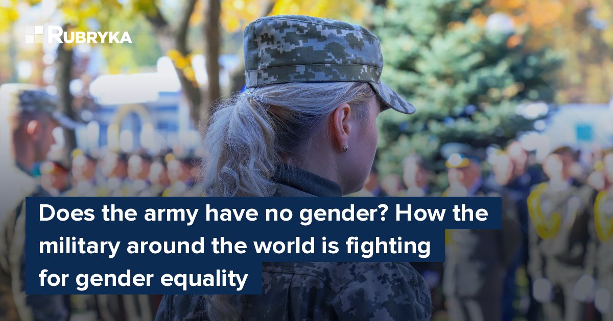 Does the army have no gender? How the military around the world is ...