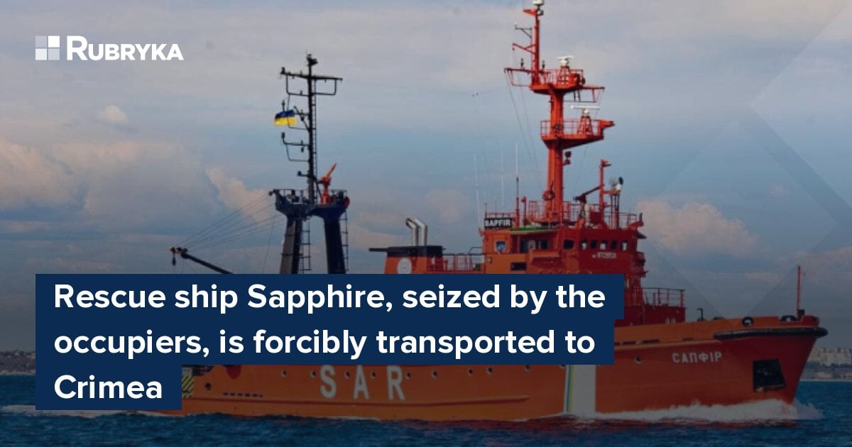 Rescue ship Sapphire, seized by the occupiers, is forcibly transported ...