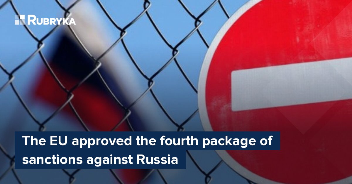 The Eu Approved The Fourth Package Of Sanctions Against Russia Rubryka