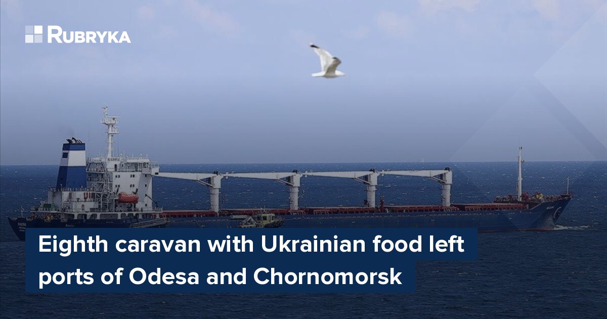 Eighth caravan with Ukrainian food left ports of Odesa and Chornomorsk ...