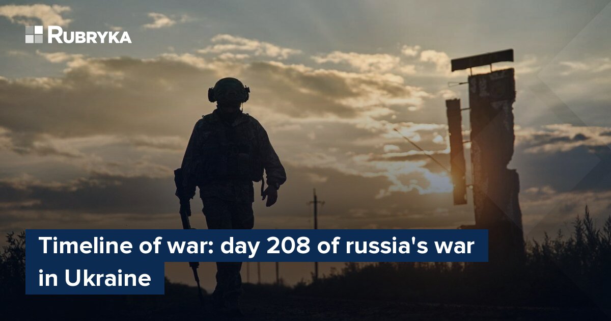 Timeline Of War: Day 208 Of Russia's War In Ukraine – Rubryka