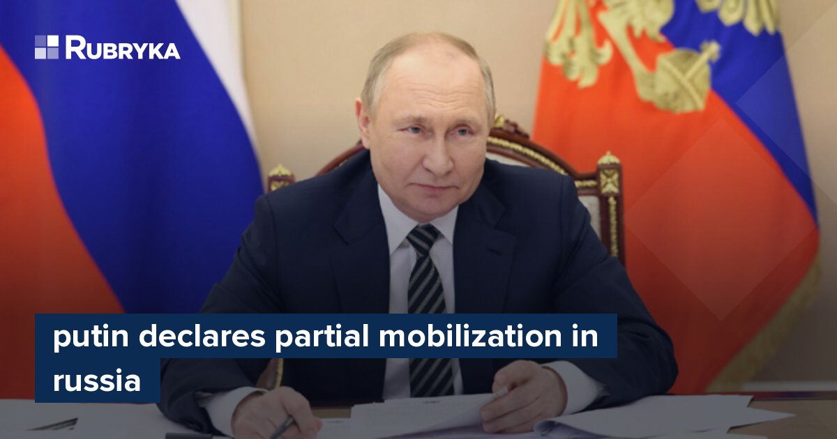 Putin Declares Partial Mobilization In Russia – Rubryka