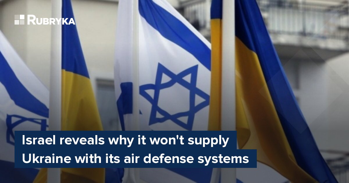 Israel Reveals Why It Won't Supply Ukraine With Its Air Defense Systems ...