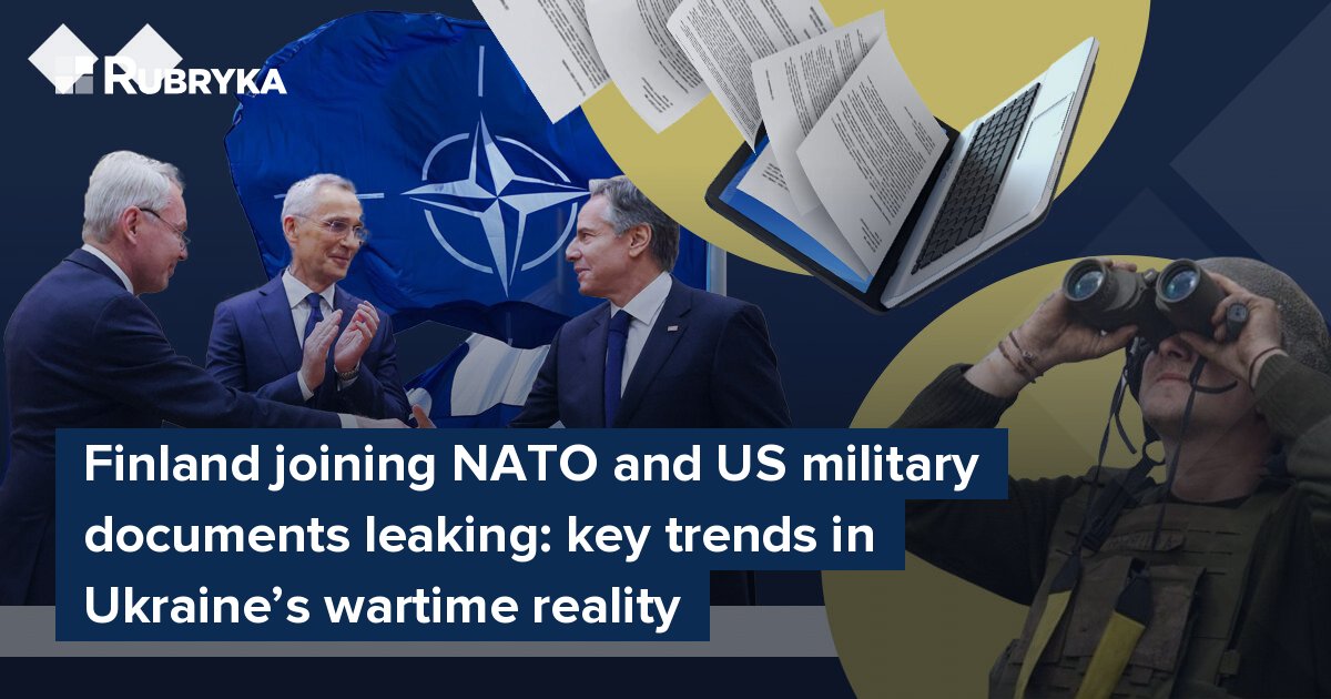 Finland joining NATO and US military documents leaking: key trends in ...