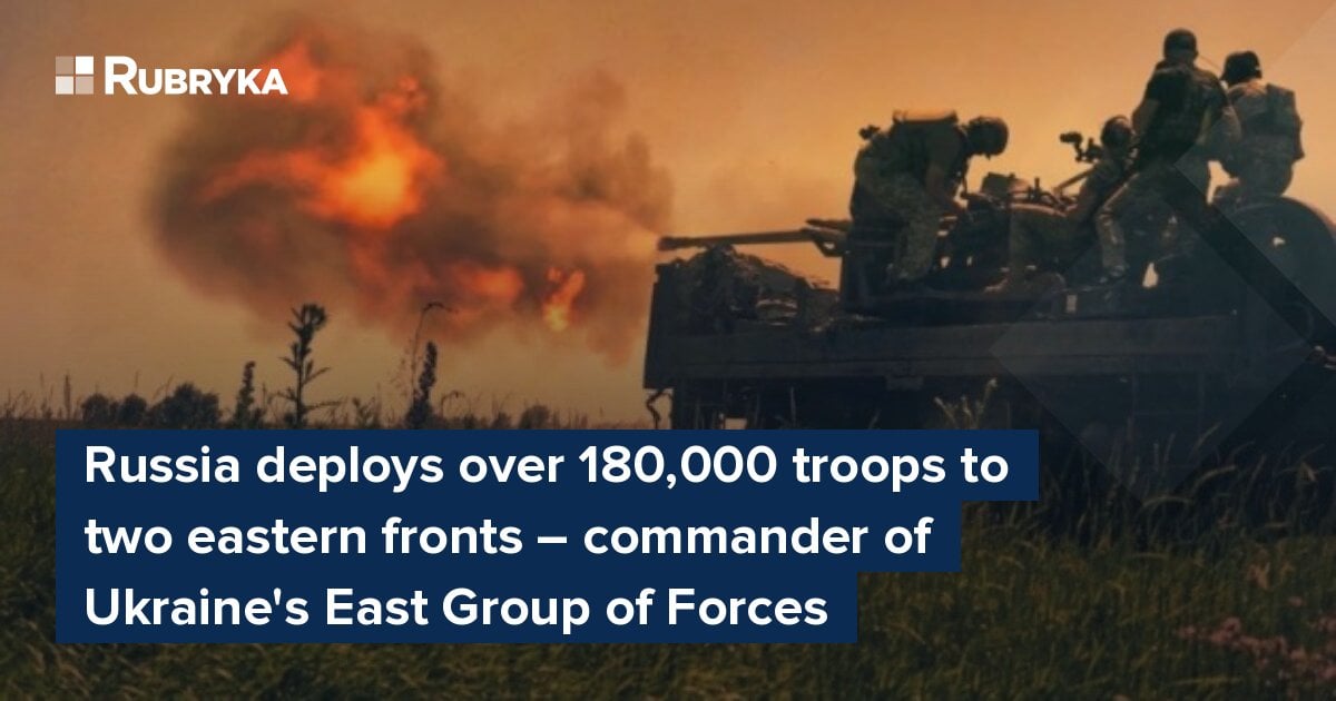 Russia Deploys Over 180,000 Troops To Two Eastern Fronts – Commander Of ...