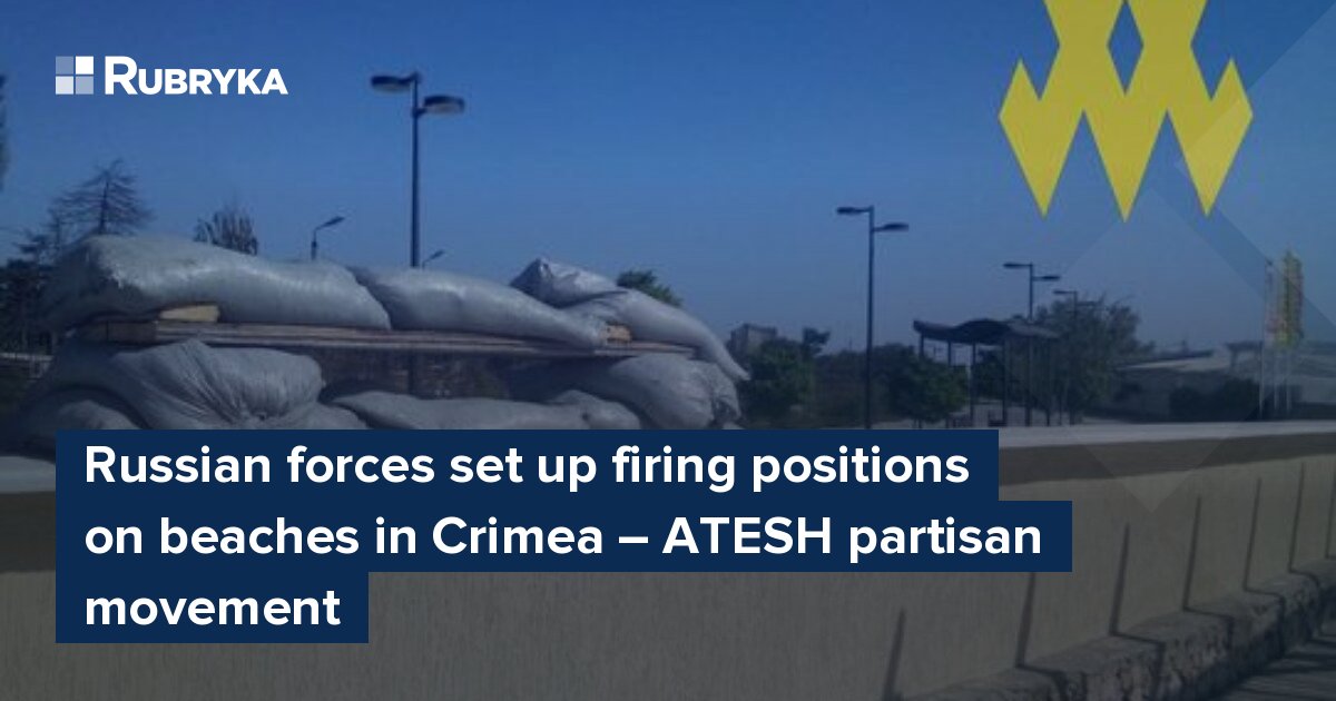 Russian Forces Set Up Firing Positions On Beaches In Crimea Atesh