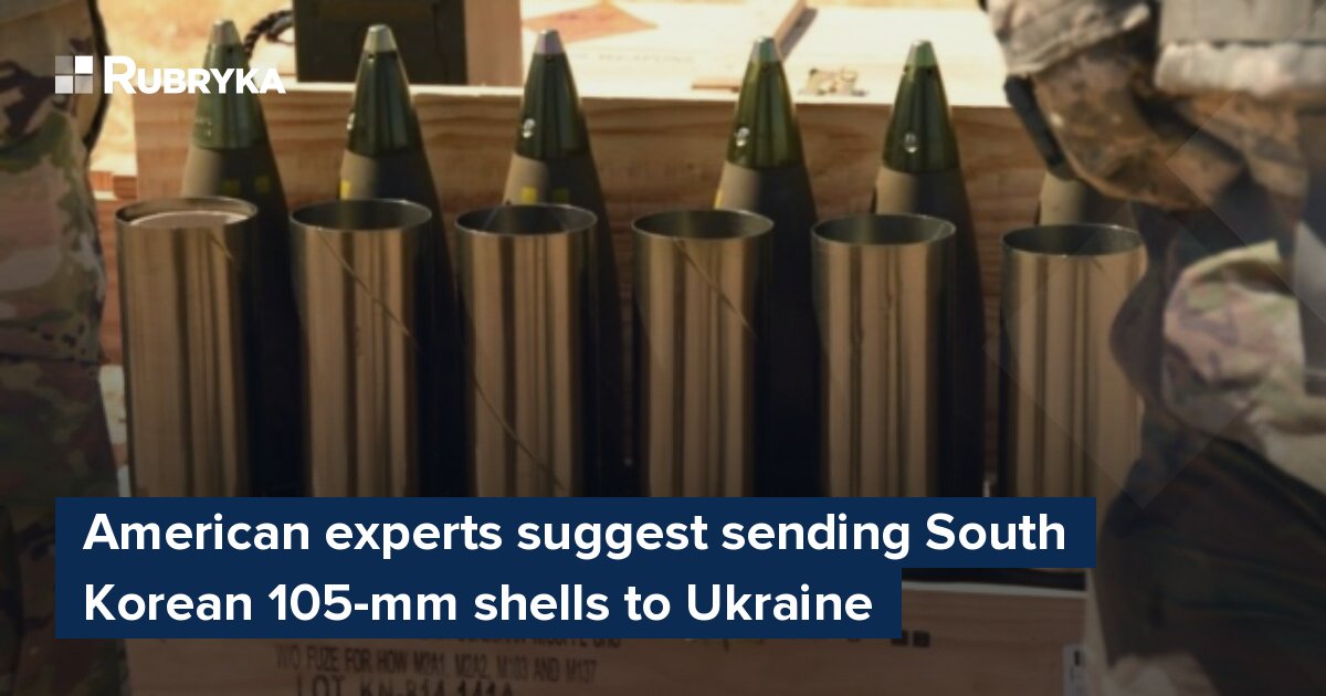 American experts suggest sending South Korean 105-mm shells to Ukraine ...